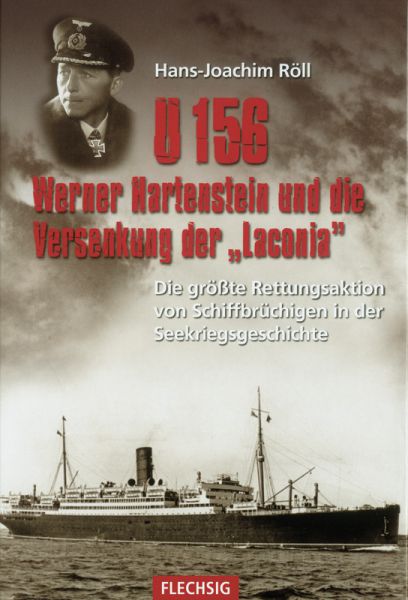 U 156 – Werner Hartenstein und die Versenkung der „Laconia“