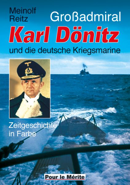 Großadmiral Karl Dönitz und die deutsche Kriegsmarine