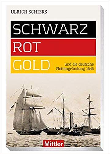 Schwarz – Rot – Gold und die deutsche Flottengründung 1848