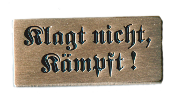 „Klagt nicht, kämpft!“