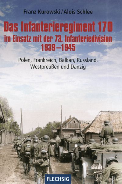Das Infanterie-Regiment 170 im Einsatz mit der 73. Inf.-Div. 1939