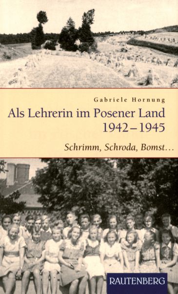 Als Lehrerin im Posener Land 1942–1945