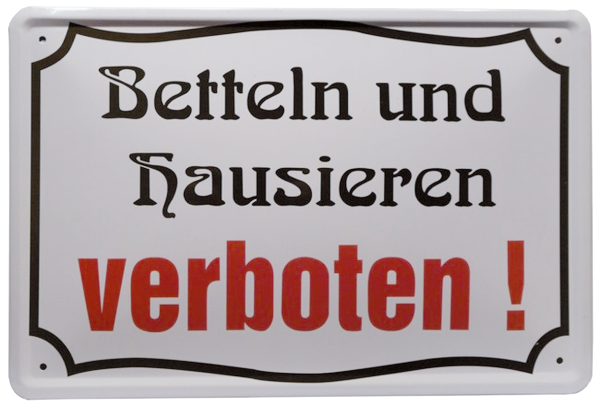 „Betteln und Hausieren verboten“