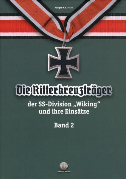 Die Ritterkreuzträger der SS-Division „Wiking“ und ihre Einsätze