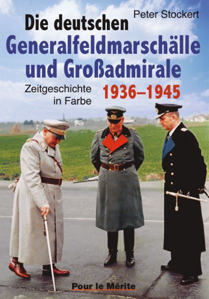 Die deutschen Generalfeldmarschälle und Großadmirale 1936–1945