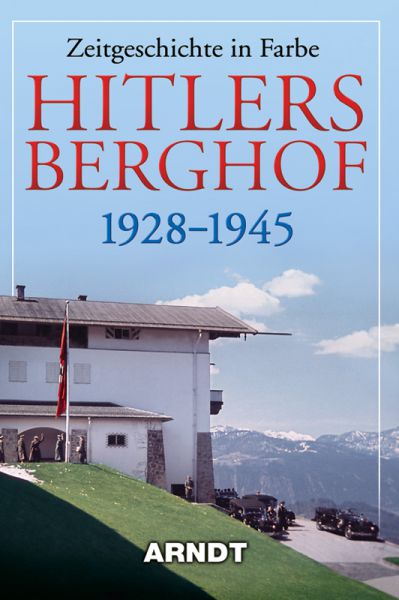 Hitlers Berghof 1928–1945