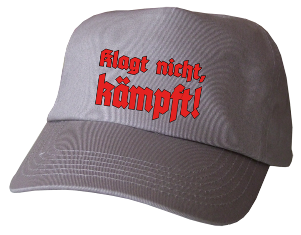 „Klagt nicht, kämpft!“