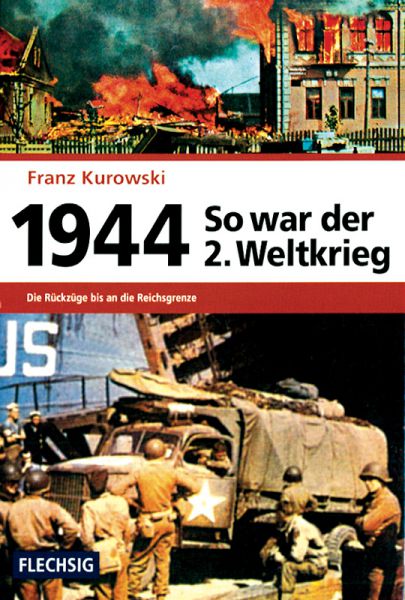 So war der 2. Weltkrieg: 1944
