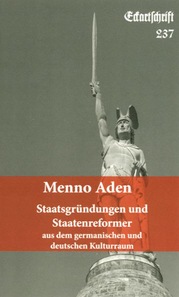 Staatsgründungen und Staatenreformer aus dem germanischen und deutschen Kulturraum