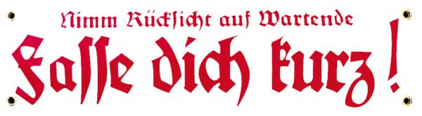 „Fasse dich kurz“