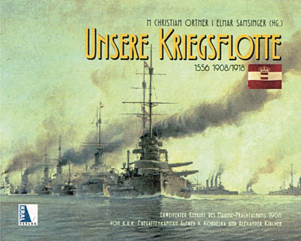 Unsere Kriegsflotte 1556 - 1908/1918