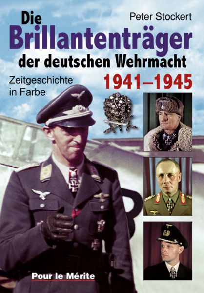 Die Brillantenträger der deutschen Wehrmacht 1941–1945