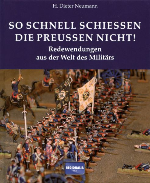 So schnell schießen die Preußen nicht!
