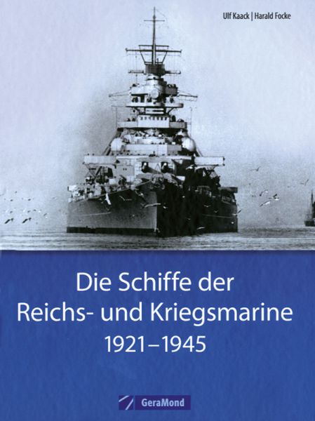 Die Schiffe der Reichs- und Kriegsmarine 1921–1945