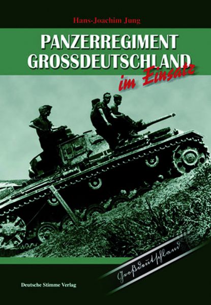 Panzerregiment Großdeutschland im Einsatz