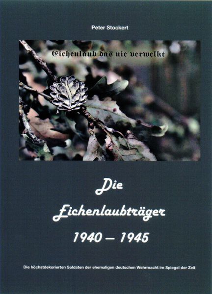 Die Eichenlaubträger 1940-1945 Band III
