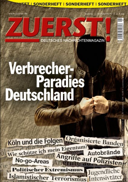 Sonderheft ZUERST! "Verbrecher-Paradies Deutschland"